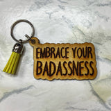Embrace your badassness keychain