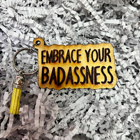 Embrace your badassness keychain